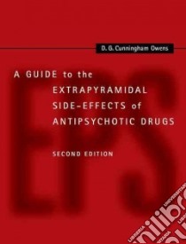 A Guide to the Extrapyramidal Side-effects of Antipsychotic Drugs libro in lingua di Owens D. G. Cunningham