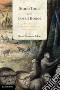 Stone Tools and Fossil Bones libro in lingua di Domanguez-rodrigo Manuel (EDT)