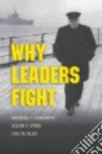 Why Leaders Fight libro in lingua di Horowitz Michael C., Stam Allan C., Ellis Cali M.