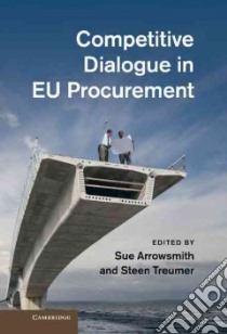 Competitive Dialogue in EU Procurement libro in lingua di Sue Arrowsmith