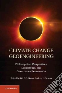 Climate Change Geoengineering libro in lingua di Wil C G Burns