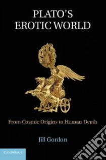 Plato's Erotic World libro in lingua di Gordon Jill