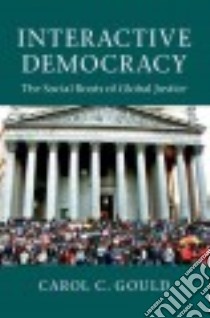 Interactive Democracy libro in lingua di Gould Carol C.