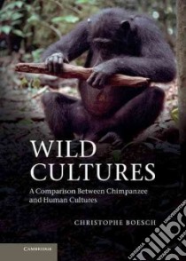 Wild Cultures libro in lingua di Boesch Christophe