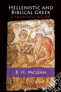 Hellenistic and Biblical Greek libro in lingua di McLean B. H.
