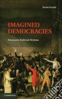 Imagined Democracies libro in lingua di Ezrahi Yaron