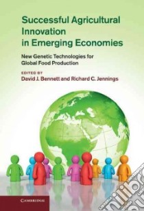 Successful Agricultural Innovation in Emerging Economies libro in lingua di Bennett David J. (EDT), Jennings Richard C. (EDT)