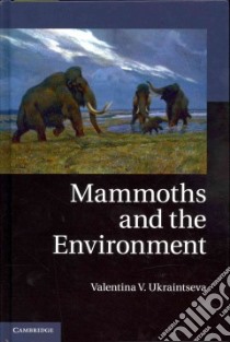 Mammoths and the Environment libro in lingua di Ukrainteva Valentina V.