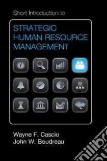 Short Introduction to Strategic Human Resource Management libro in lingua di Cascio Wayne F., Boudreau John W.