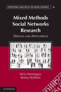 Mixed Methods Social Networks Research libro in lingua di Domínguez Silvia (EDT), Hollstein Betina (EDT)