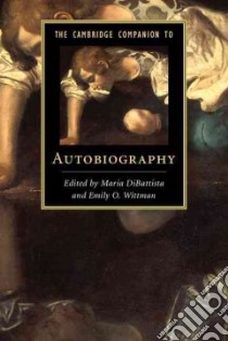 The Cambridge Companion to Autobiography libro in lingua di Dibattista Maria (EDT), Wittman Emily O. (EDT)