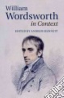 William Wordsworth in Context libro in lingua di Bennett Andrew (EDT)