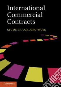 International Commercial Contracts libro in lingua di Cordero-moss Giuditta