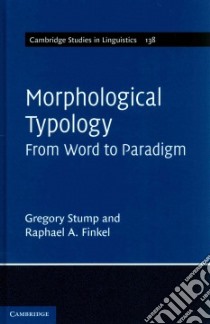Morphological Typology libro in lingua di Stump Gregory, Finkel Raphael A.