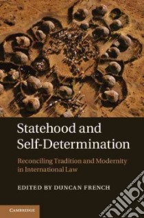 Statehood and Self-Determination libro in lingua di French Duncan (EDT)