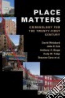 Place Matters libro in lingua di Weisburd David, Eck John E., Braga Anthony A., Telep Cody W., Cave Breanne