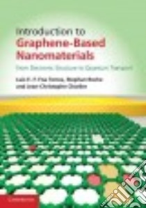 Introduction to Graphene-Based Nanomaterials libro in lingua di Torres Luis E. F. Foa, Roche Stephan, Charlier Jean-christophe