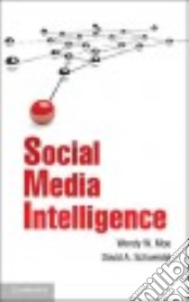 Social Media Intelligence libro in lingua di Moe Wendy W., Schweidel David A.