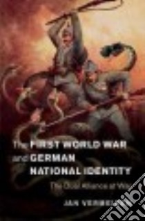 The First World War and German National Identity libro in lingua di Vermeiren Jan