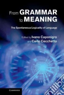 From Grammar to Meaning libro in lingua di Caponigro Ivano (EDT), Cecchetto Carlo (EDT)
