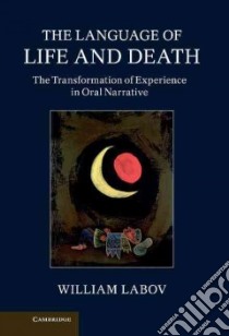 The Language of Life and Death libro in lingua di Labov William