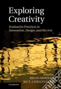 Exploring Creativity libro in lingua di Moeran Brian (EDT), Christensen Bo T. (EDT)