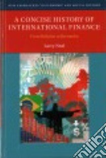 A Concise History of International Finance libro in lingua di Neal Larry