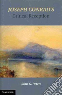 Joseph Conrad's Critical Reception libro in lingua di John Peters