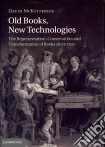 Old Books, New Technologies libro in lingua di McKitterick David