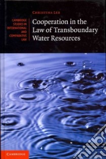 Cooperation in the Law of Transboundary Water Resources libro in lingua di Leb Christina
