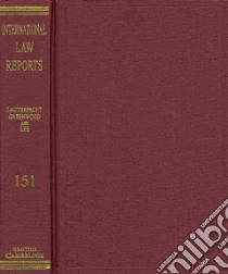 International Law Reports: Volume 151 libro in lingua di Elihu Lauterpacht