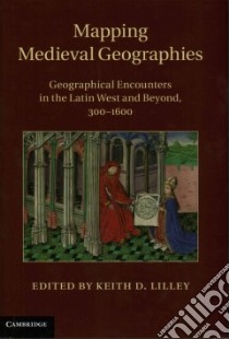 Mapping Medieval Geographies libro in lingua di Lilley Keith D. (EDT)