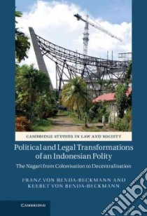 Political and Legal Transformations of an Indonesian Polity libro in lingua di Von Benda-Beckmann Franz, von Benda-Beckmann Keebet