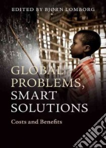 Global Problems, Smart Solutions libro in lingua di Lomborg Bjorn (EDT)