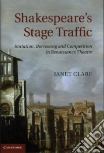 Shakespeare's Stage Traffic libro in lingua di Clare Janet