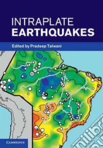 Intraplate Earthquakes libro in lingua di Talwani Pradeep (EDT)