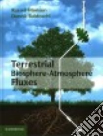 Terrestrial Biosphere - Atmosphere Fluxes libro in lingua di Monson Russell, Baldocchi Dennis
