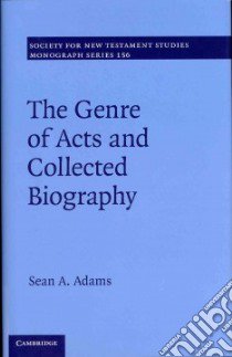 The Genre of Acts and Collected Biography libro in lingua di Adams Sean A.