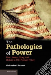 The Pathologies of Power libro in lingua di Fettweis Christopher J.