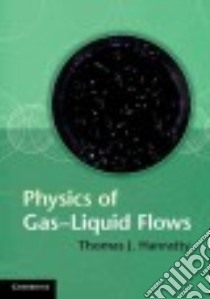 Physics of Gas-Liquid Flows libro in lingua di Hanratty Thomas J.