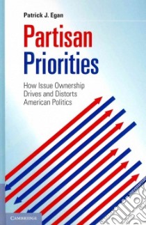 Partisan Priorities libro in lingua di Egan Patrick J.
