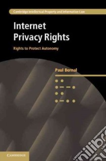 Internet Privacy Rights libro in lingua di Bernal Paul