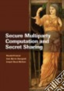 Secure Multiparty Computation and Secret Sharing libro in lingua di Cramer Ronald, Damgård Ivan Bjerre, Nielsen Jesper Buus