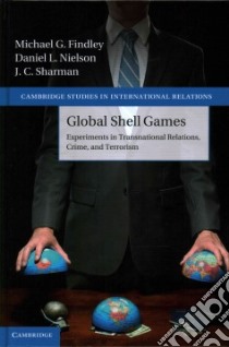 Global Shell Games libro in lingua di Findley Michael G., Nielson Daniel L., Sharman J. C.