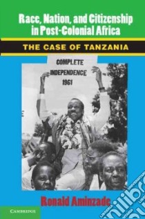 Race, Nation, and Citizenship in Postcolonial Africa libro in lingua di Aminzade Ronald