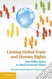 Linking Global Trade and Human Rights libro in lingua di Drache Daniel (EDT), Jacobs Lesley A. (EDT)