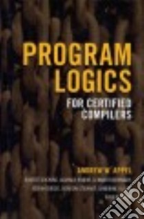 Program Logics for Certified Compilers libro in lingua di Appel Andrew W., Dockins Robert (CON), Hobor Aquinas (CON), Beringer Lennart (CON), Dodds Josiah (CON)