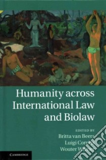 Humanity Across International Law and Biolaw libro in lingua di Van Beers Britta (EDT), Corrias Luigi (EDT), Werner Wouter (EDT)