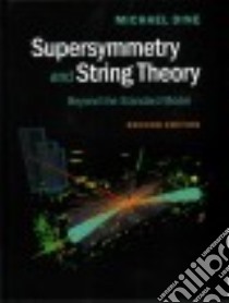 Supersymmetry and String Theory libro in lingua di Dine Michael