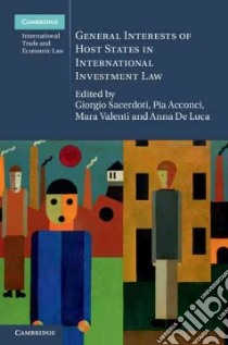 General Interests of Host States in International Investment Law libro in lingua di Sacerdoti Giorgio (EDT), Acconci Pia (EDT), Valenti Mara (EDT), De Luca Anna (EDT)